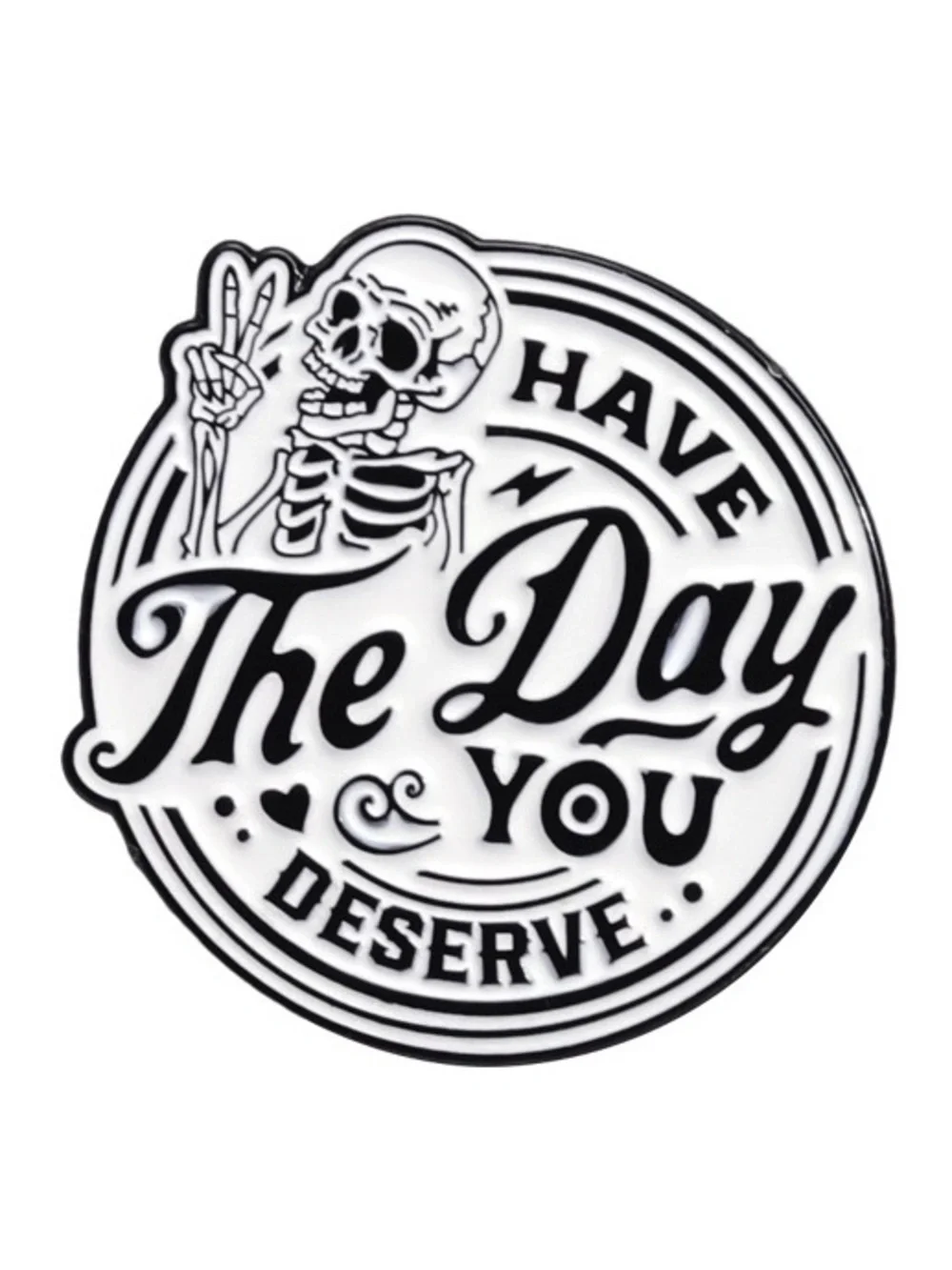 Have the Day You Deserve Enamel Pin – Skeleton Peace Sign Lapel Pin.